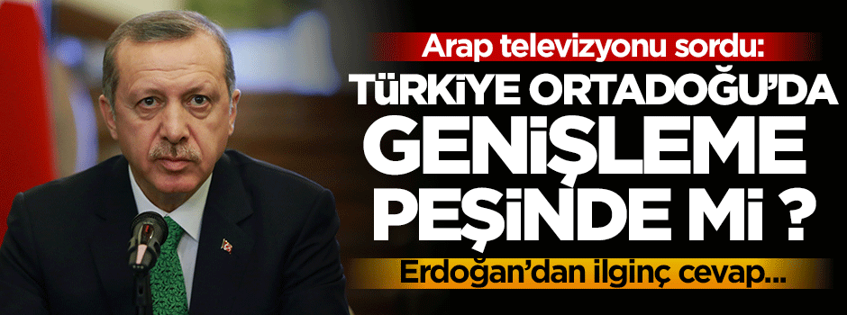 Cumhurbaşkanı Erdoğan'dan Ortadoğu sorusuna ilginç cevap