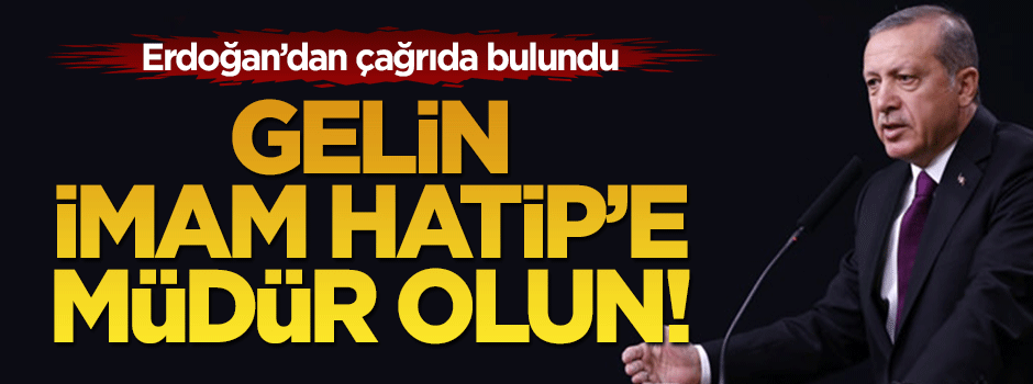 Reis-i Cumhur Erdoğan’dan profesörlere çağrı: İmam Hatip’in müdürü olmaz mısınız?