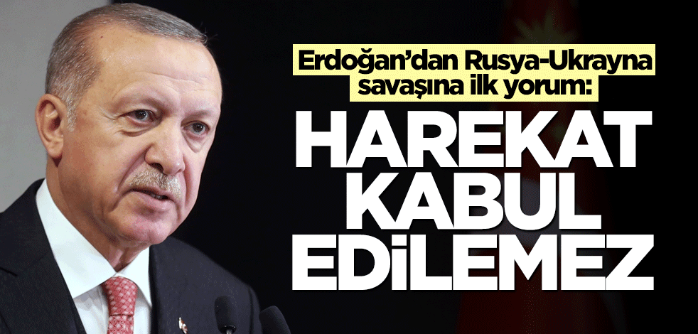 Cumhurbaşkanı Erdoğan'dan Rusya-Ukrayna savaşına ilk yorum