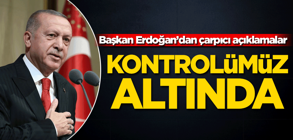 Cumhurbaşkanı Erdoğan'dan salgın hakkında önemli açıklamalarda bulundu