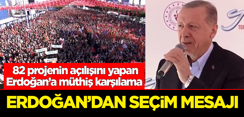 Cumhurbaşkanı Erdoğan'dan seçim mesajı