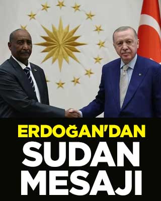 Cumhurbaşkanı Erdoğan'dan Sudan mesajı