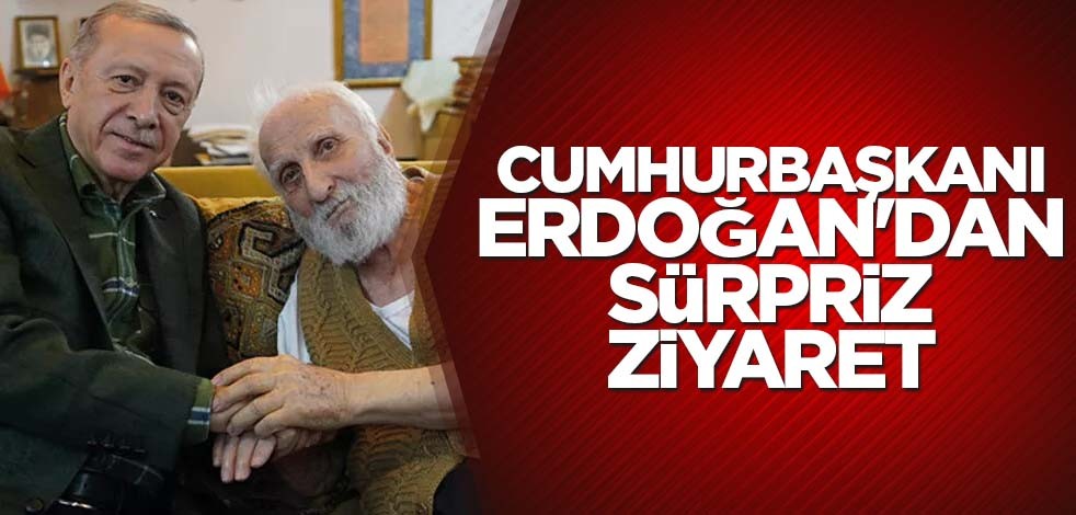 Cumhurbaşkanı Erdoğan'dan sürpriz ziyaret