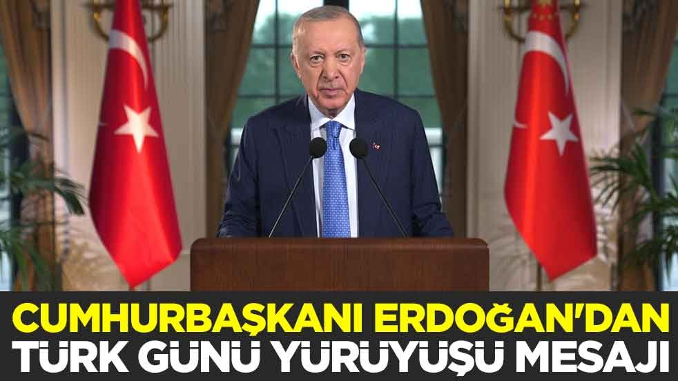 Erdoğan'dan Türk Günü Yürüyüşü mesajı