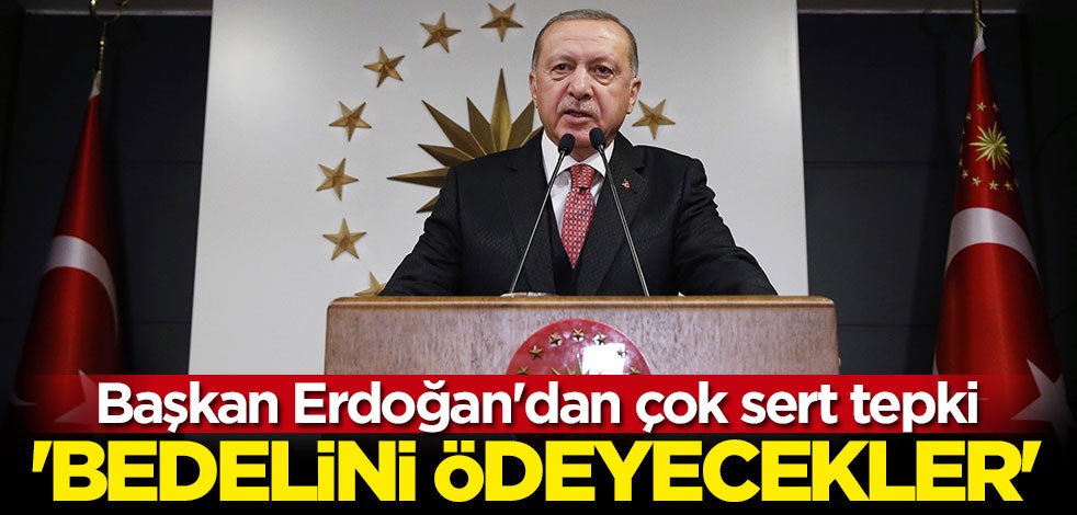 Cumhurbaşkanı Erdoğan'dan Van'daki alçak saldırıya sert tepki: Bedelini ödeyecekler