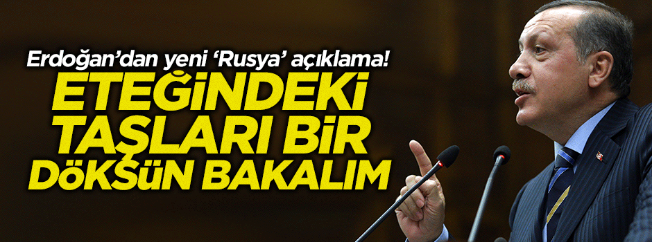Cumhurbaşkanı Erdoğan'dan yeni 'Rusya' açıklaması