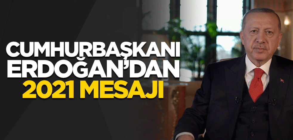 Cumhurbaşkanı Erdoğan'dan yeni yıl mesajı