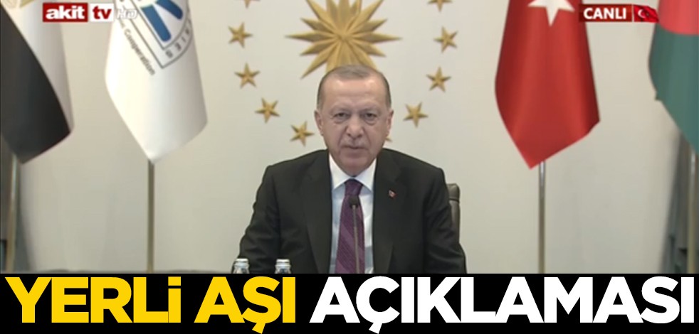 Cumhurbaşkanı Erdoğan'dan yerli aşı açıklaması