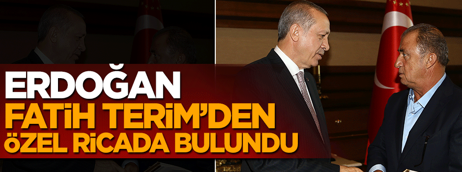 Cumhurbaşkanı Erdoğan'dan yıldız futbolcu için Fatih Terim'e rica