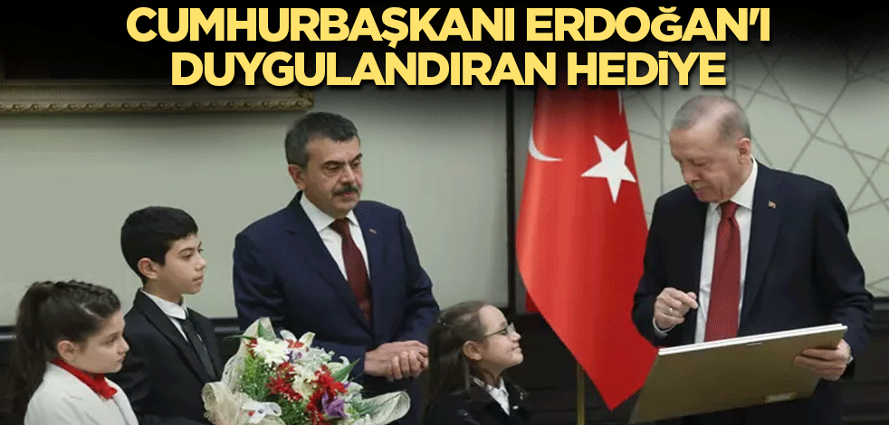 Cumhurbaşkanı Erdoğan'ı duygulandıran hediye