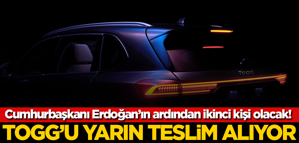 Cumhurbaşkanı Erdoğan’ın ardından ikinci kişi olacak! Togg'u yarın teslim alıyor