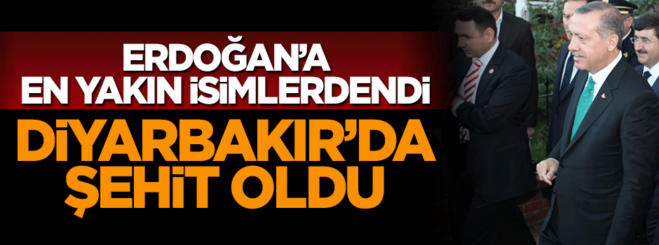 Cumhurbaşkanı Erdoğan'ın eski koruması da Diyarbakır da şehit oldu
