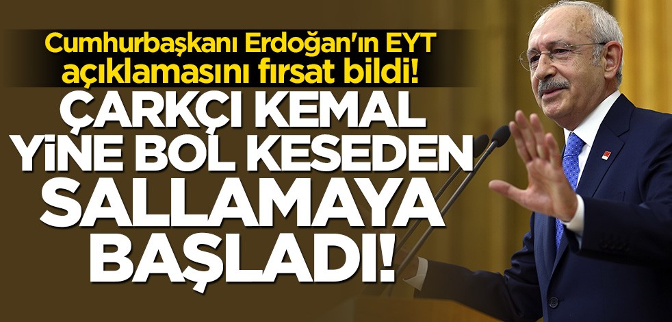 Cumhurbaşkanı Erdoğan'ın EYT açıklamasını fırsat bildi! Kılıçdaroğlu yine bol keseden sallamaya başladı