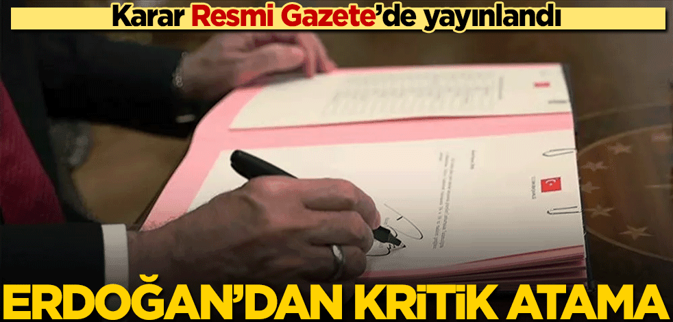 Cumhurbaşkanı Erdoğan'ın imzaladığı atama kararları Resmi Gazete'de