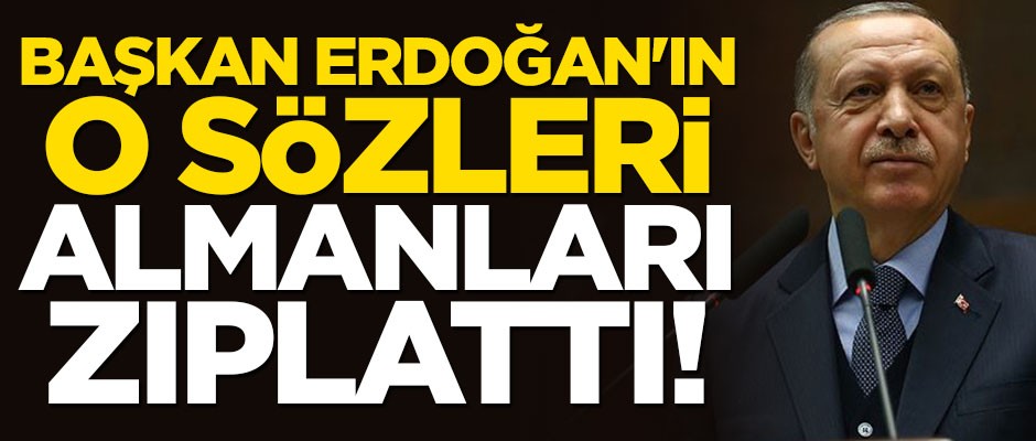 Cumhurbaşkanı Erdoğan'ın o sözleri Alman basınını zıplattı