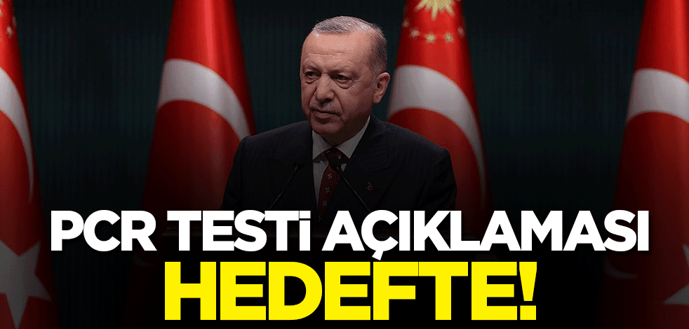 Cumhurbaşkanı Erdoğan'ın 'PCR testi' açıklaması hedefte!