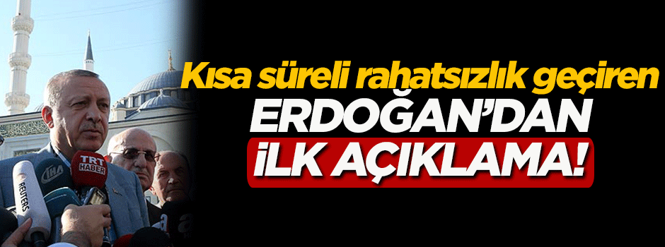 Cumhurbaşkanı Erdoğan'ın sağlık durumu iyi