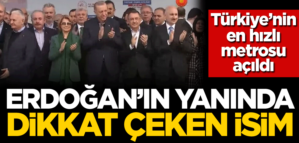 Cumhurbaşkanı Erdoğan'ın yanında dikkat çeken isim