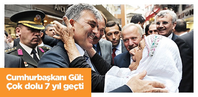 Cumhurbaşkanı Gül: Çok dolu 7 yıl geçti