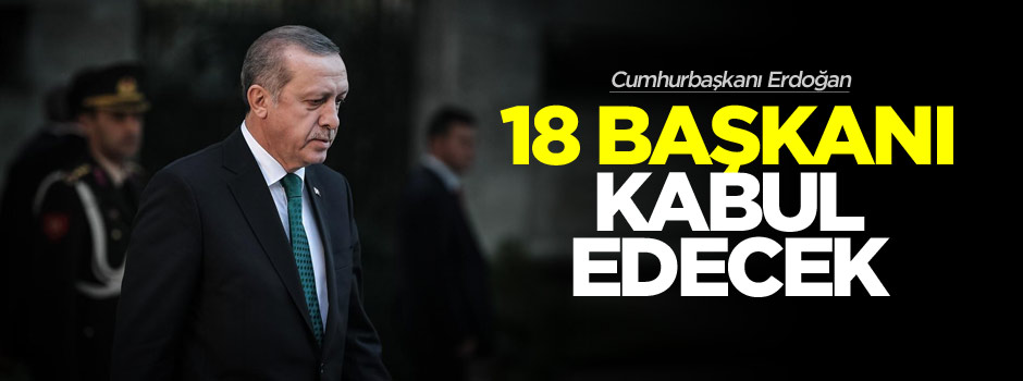 Cumhurbaşkanı Recep Tayyip Erdoğan, 18 başkan ile görüşecek
