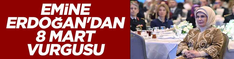Emine Erdoğan'dan 8 Mart vurgusu