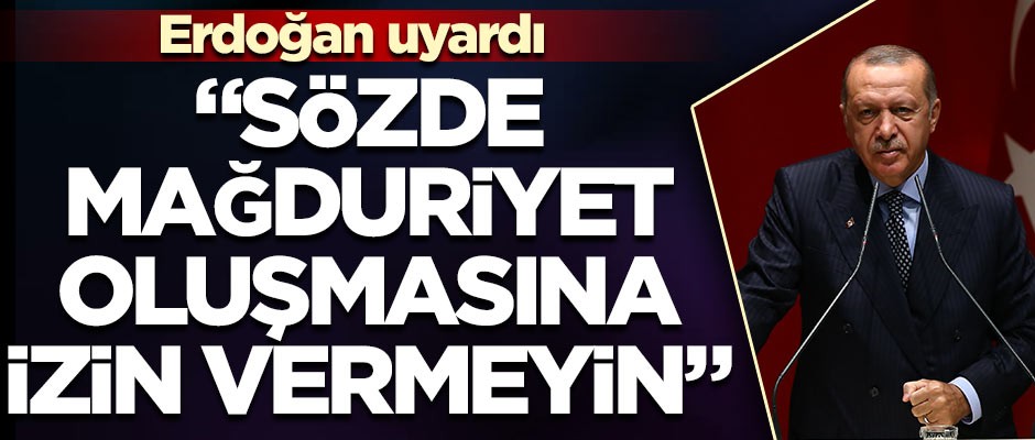 Cumhurbaşkanı teşkilatları uyardı...