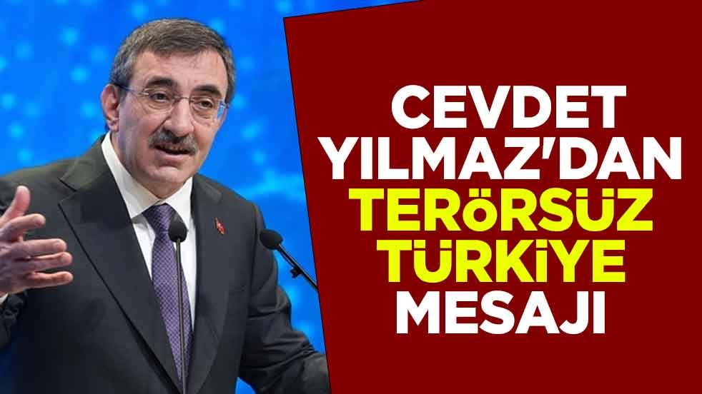 Cevdet Yılmaz'dan Terörsüz Türkiye mesajı