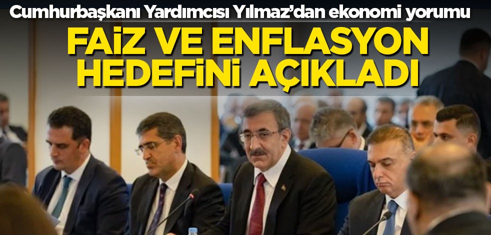 Cumhurbaşkanı Yardımcısı Yılmaz faiz ve enflasyon hedefini açıkladı
