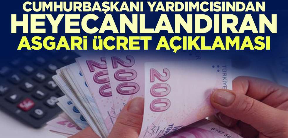 Cumhurbaşkanı Yardımcısı Yılmaz'dan heyecanlandıran asgari ücret açıklaması