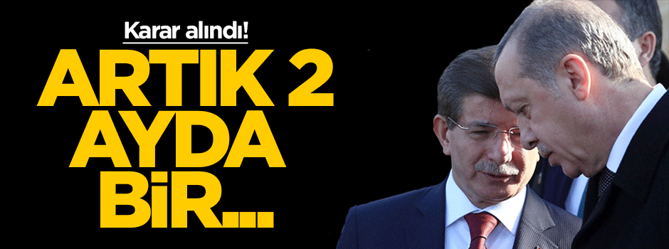 Cumhurbaşkanımızla 2 ayda bir toplanacağız