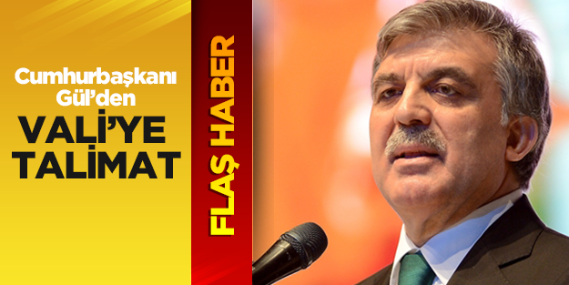 Cumhurbaşkanı'ndan Vali'ye talimat