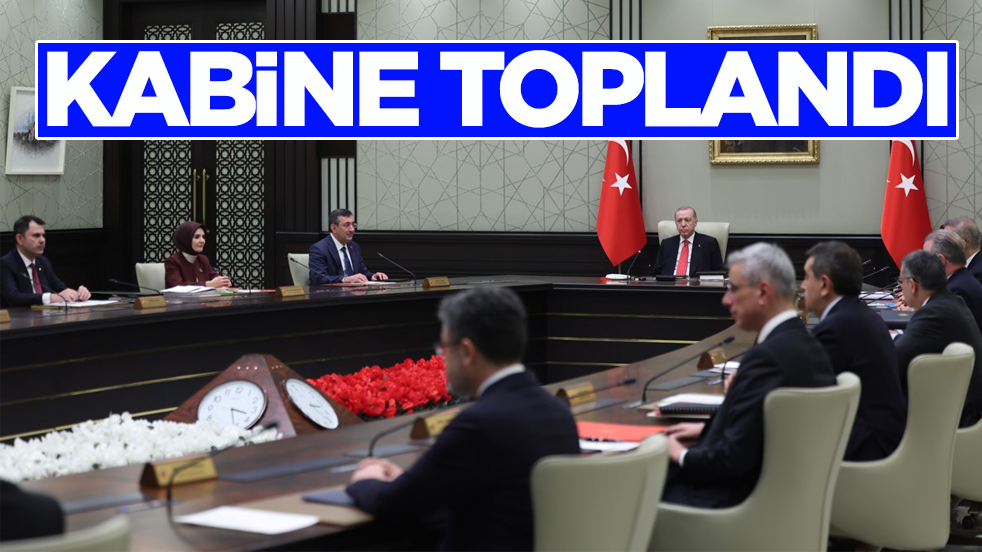 Cumhurbaşkanlığı Kabinesi toplandı