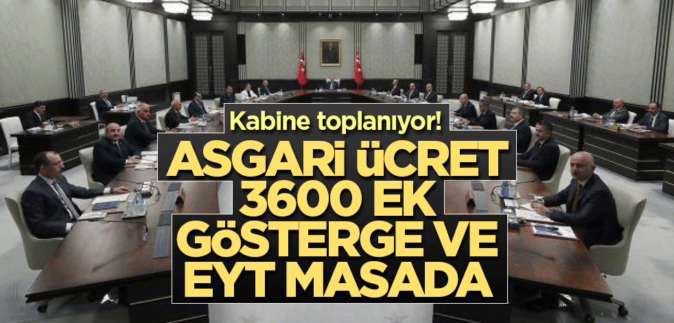 Cumhurbaşkanlığı Kabinesi toplanıyor