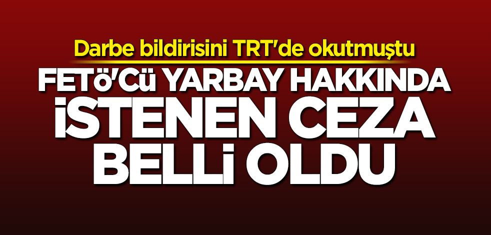Cumhurbaşkanlığı Muhafız Alayı darbe davasında istenen cezalar belli oldu