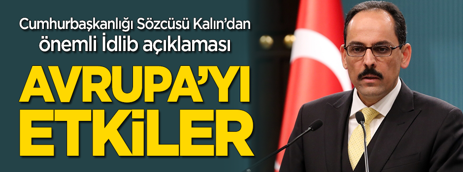 Cumhurbaşkanlığı Sözcüsü Kalın'dan açıklama