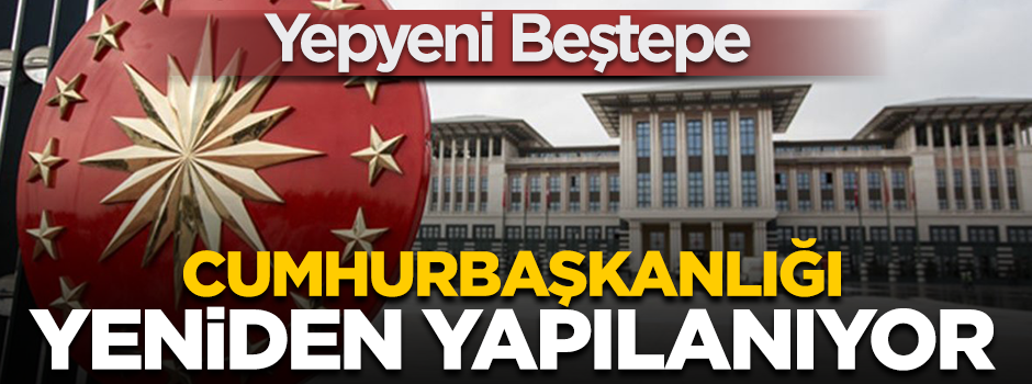 Cumhurbaşkanlığı yeniden yapılanmaya gidiyor