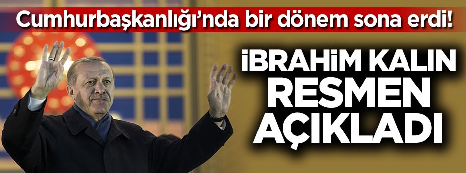 Cumhurbaşkanlığı'nda bir dönem sona erdi
