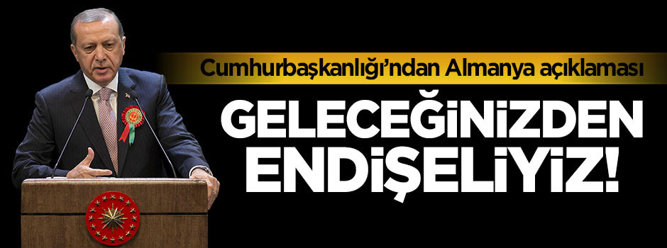 Cumhurbaşkanlığı'ndan Almanya açıklaması