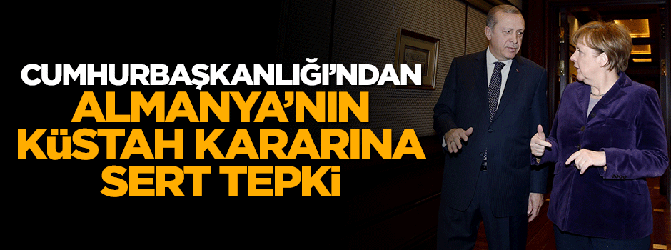 Cumhurbaşkanlığı'ndan Almanya'nın skandal kararına sert tepki