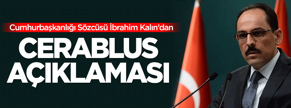 Cumhurbaşkanlığı'ndan Cerablus açıklaması