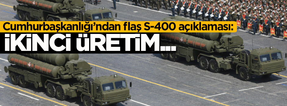 Cumhurbaşkanlığı'ndan flaş 'S-400' açıklaması