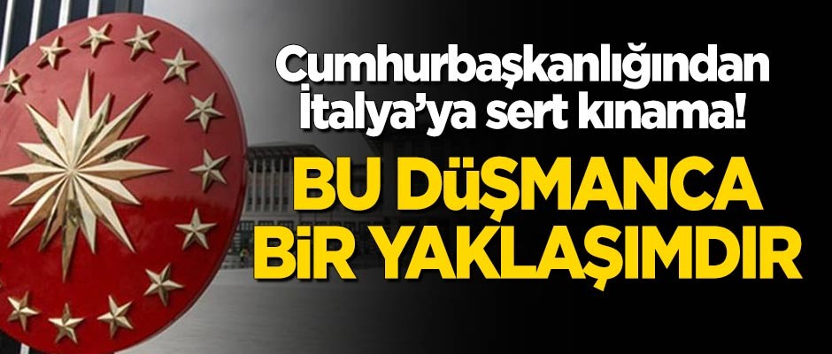 Cumhurbaşkanlığı’ndan İtalya’ya sert '1915 olayları' tepkisi