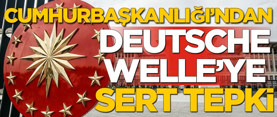 Cumhurbaşkanlığı'ndan, İVME'yi hedef alan Deutsche Welle Türkçe'ye sert tepki