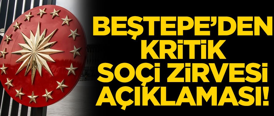 Cumhurbaşkanlığından kritik Soçi zirvesi açıklaması!