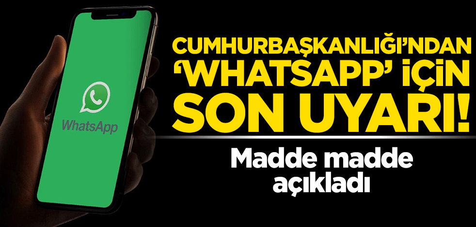 Cumhurbaşkanlığı'ndan 'WhatsApp' için son uyarı! Madde madde açıkladı