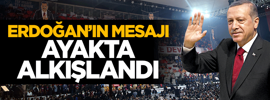 Cumhurbşaknı Erdoğan'ın kongreye gönderdiği mesaj