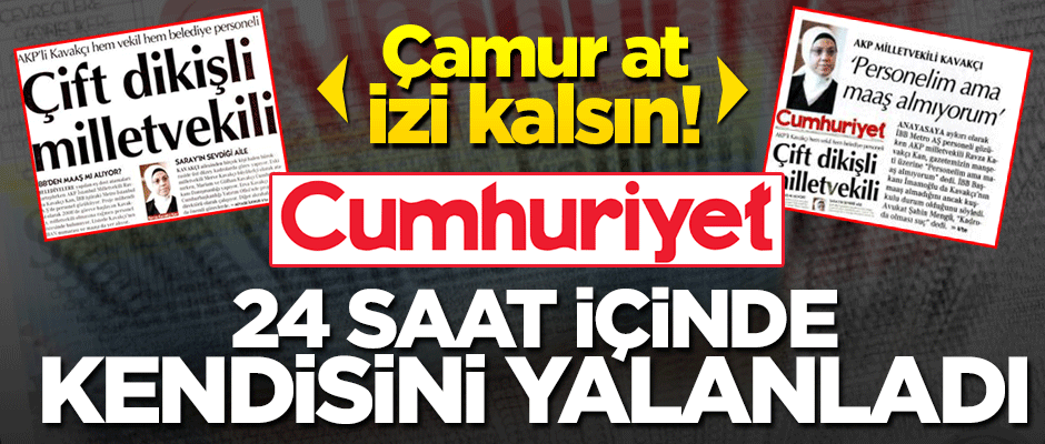 Cumhuriyet 24 saat içinde kendisini tekzip etti!