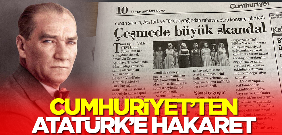 Cumhuriyet gazetesinden Atatürk'e hakaret