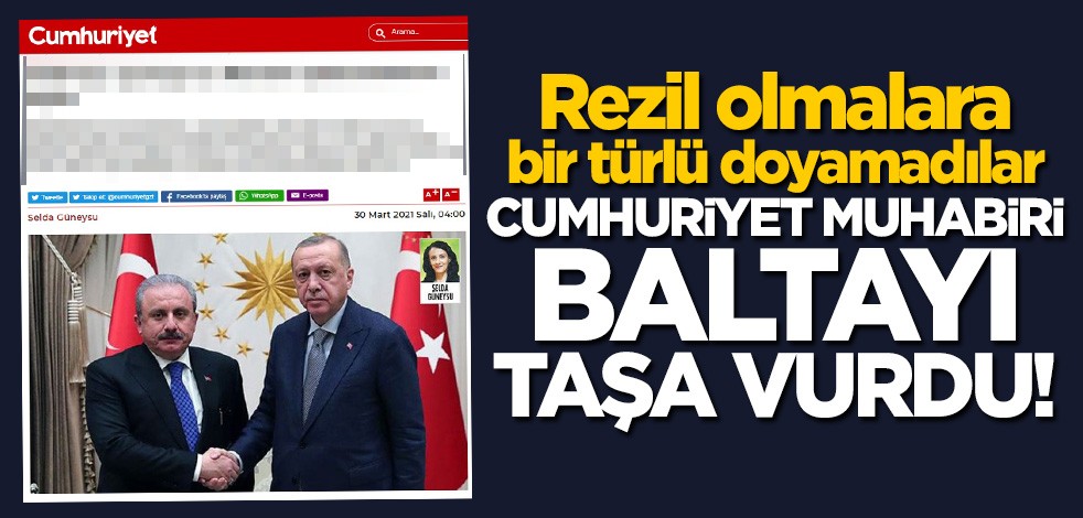 Cumhuriyet muhabiri Selda Güneysu baltayı taşa vurdu