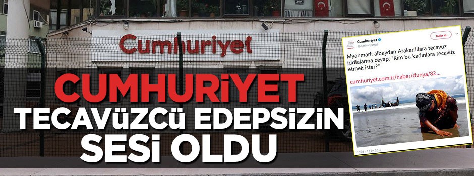 Cumhuriyet paçavrası tecavüzcü albayın sözcülüğüne soyundu